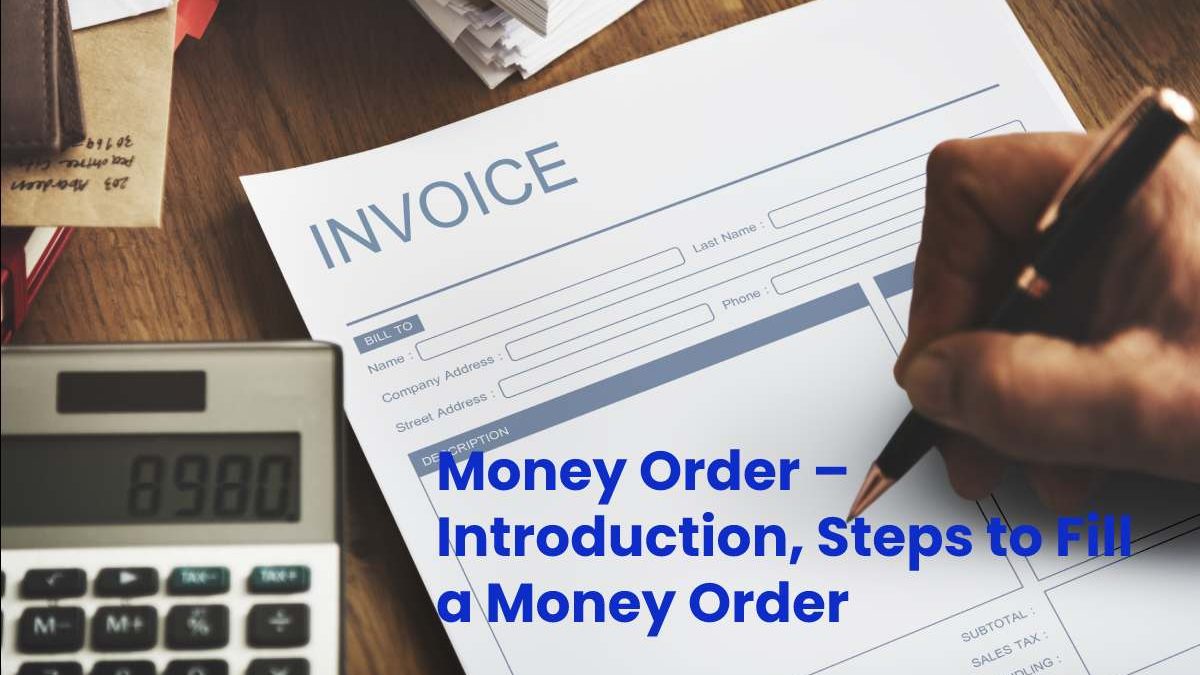 Money Order – Introduction, Steps to Fill a Money Order