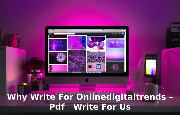 Why Write For Onlinedigitaltrends – Pdf   Write For Us